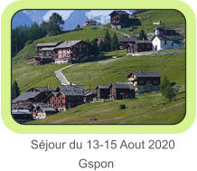 Séjour du 13-15 Aout 2020   	    Gspon