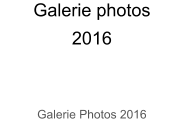 Galerie Photos 2016 Galerie photos  2016