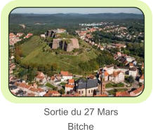 Sortie du 27 Mars          Bitche