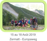15 au 18 Août 2019    Zermatt - Europaweg