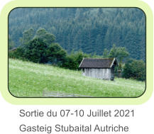 Sortie du 07-10 Juillet 2021 Gasteig Stubaital Autriche